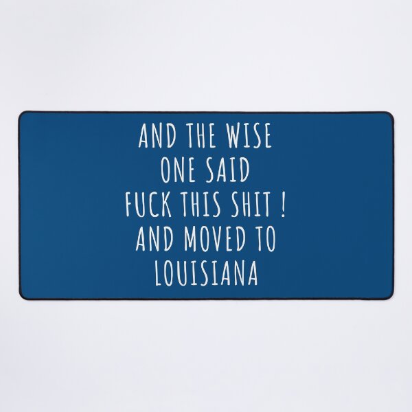 Item preview, And the wise one said fuck this shit and moved to Louisiana designed and sold by KMIKBAL7.
