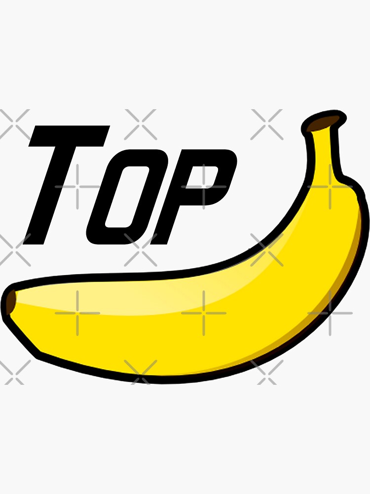 "Top Banana (Black Text)" Sticker for Sale by pauljamesfarr Redbubble
