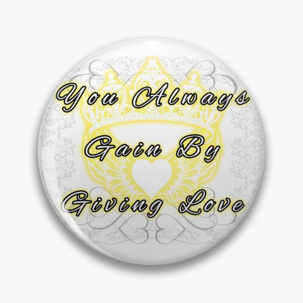 Item preview, You Always Gain By Giving Love designed and sold by A-T-H.
