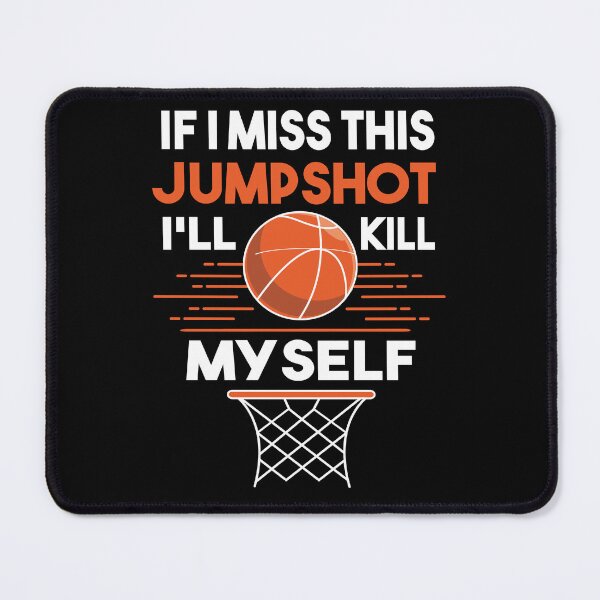 Item preview, If I Miss This Jumpshot I'll Kill Myself designed and sold by SaliDesigner.