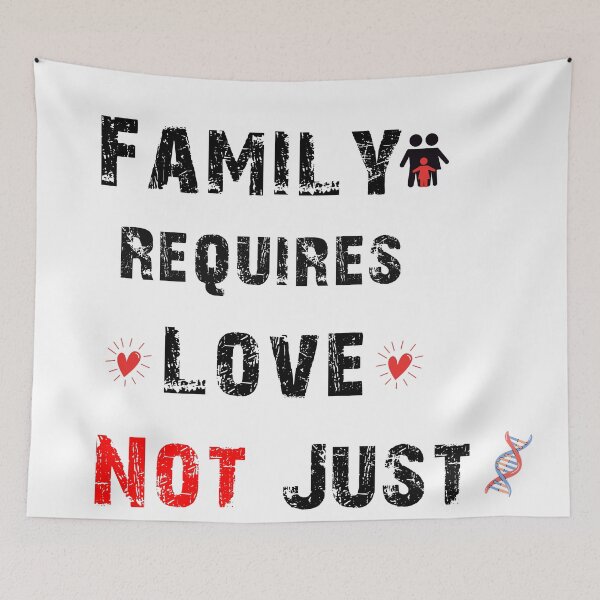 Item preview, Family Requires Love Not Just DNA T-shirt  designed and sold by AGARI ★★★★★.