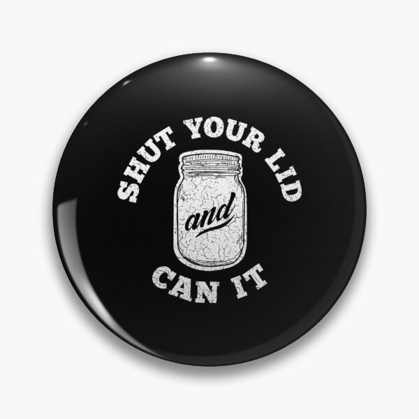 Item preview, Canning T-ShirtShut Your Lid and Can It - Distressed designed and sold by GlaDulcie.