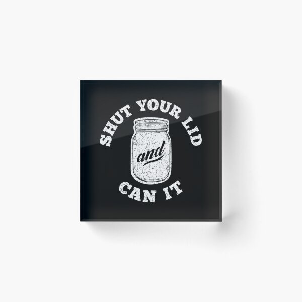 Item preview, Canning T-ShirtShut Your Lid and Can It - Distressed designed and sold by GlaDulcie.