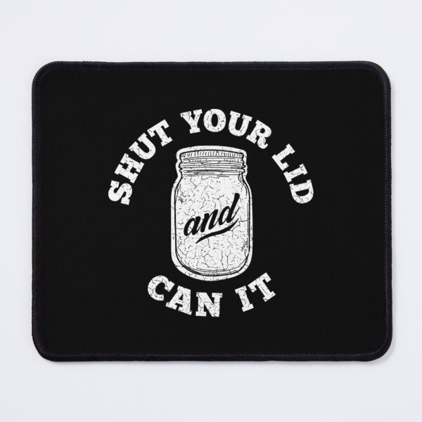 Item preview, Canning T-ShirtShut Your Lid and Can It - Distressed designed and sold by GlaDulcie.
