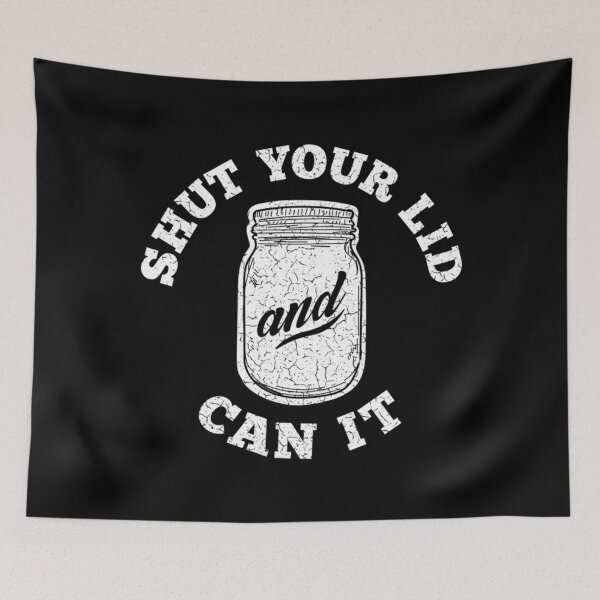 Item preview, Canning T-ShirtShut Your Lid and Can It - Distressed designed and sold by GlaDulcie.
