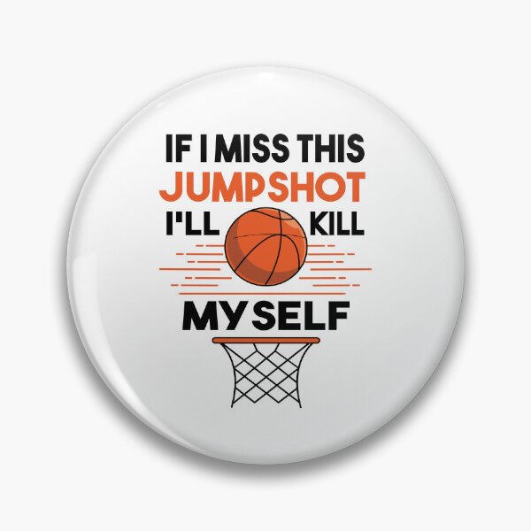 Item preview, If I Miss This Jumpshot I'll Kill Myself designed and sold by SaliDesigner.