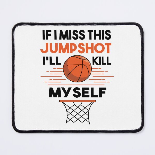 Item preview, If I Miss This Jumpshot I'll Kill Myself designed and sold by SaliDesigner.