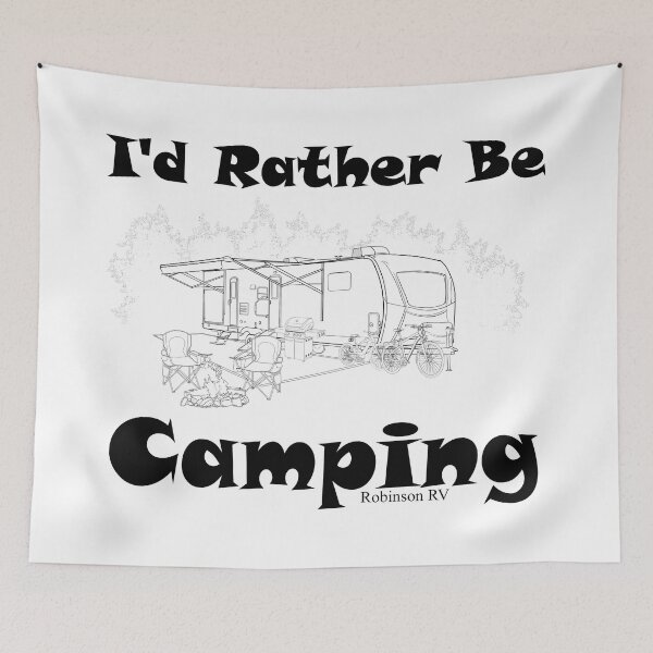 Item preview, I'd Rather Be Camping designed and sold by Darkoriam.