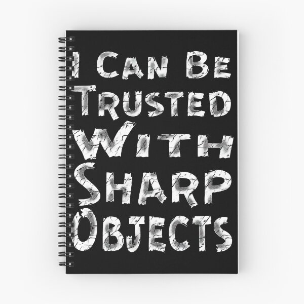 Item preview, I Can Be Trusted With Sharp Objects, designed and sold by Maculele.