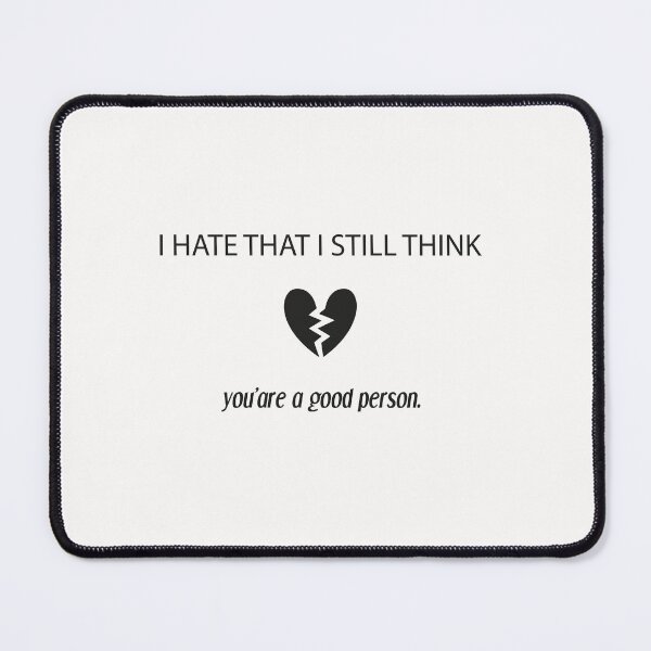 Item preview, I hate that i still think you'are a good person shirt designed and sold by Crystakim.