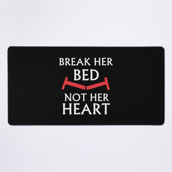 Item preview, Love T-ShirtBreak her bed not her heart designed and sold by GlaDulcie.