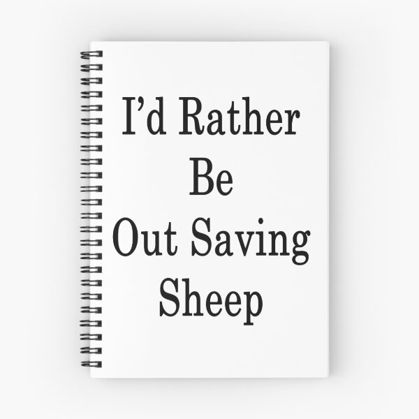 Item preview, I'd Rather Be Out Saving Sheep  designed and sold by supernova23.