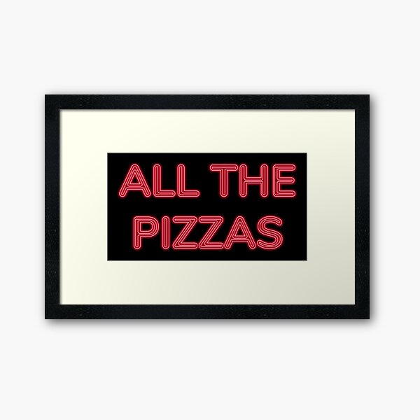 All The Pizzas | Who Doesn't Love Pizza? Framed Art Print