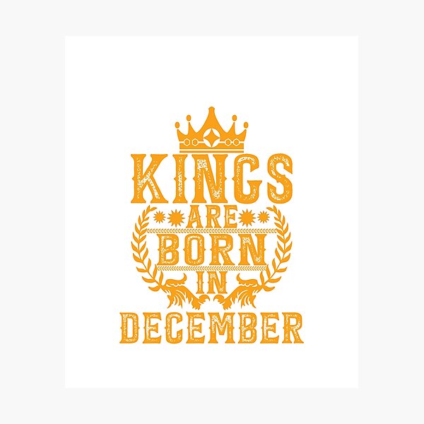 Item preview, Kings Are Born In December designed and sold by GuwdTCo.