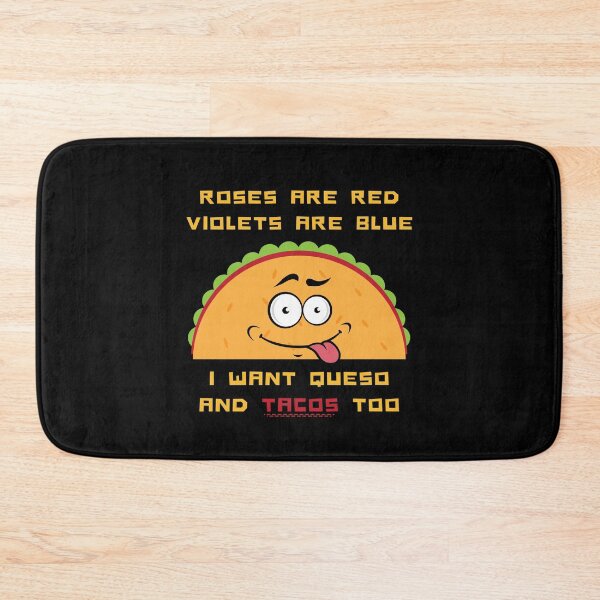 Item preview, Roses Are Red Violets Are Blue I Want Queso And Tacos Too designed and sold by PrintaMaria.
