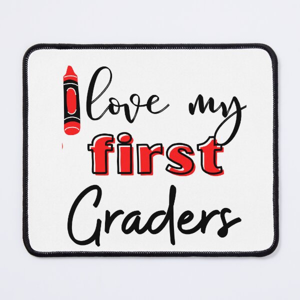 Item preview, I Love My First Graders designed and sold by ATWAK.