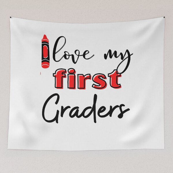 Item preview, I Love My First Graders designed and sold by ATWAK.