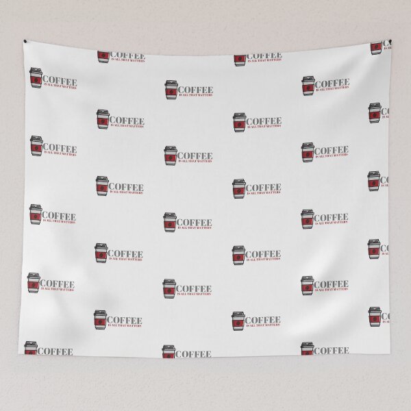 Item preview, Coffee is all that matters. Coffee time designed and sold by D/Art ⭐⭐⭐⭐⭐.