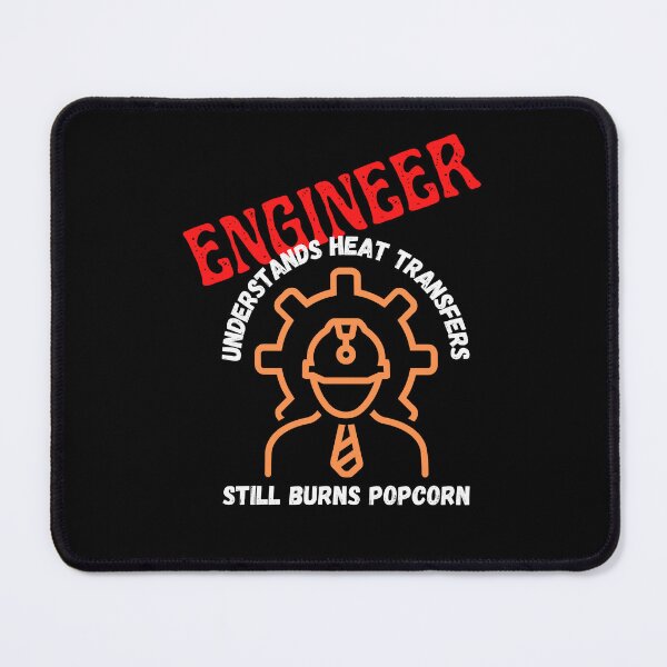 Item preview, Engineer Heat Transfers Still Burns Popcorn Funny T-Shirt designed and sold by LJ4EVER.