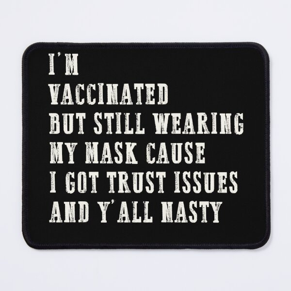 Item preview, I'm Vaccinated But Still Wearing My Mask Vaccinated Quote designed and sold by GraphifyArt.