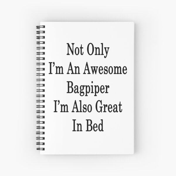 Item preview, Not Only I'm An Awesome Bagpiper I'm Also Great In Bed  designed and sold by supernova23.