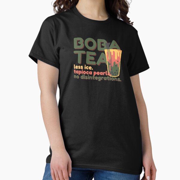 Vista previa del artículo con la obra «Té Boba - Menos hielo. Perlas de tapioca. Sin desintegraciones.», diseñado y vendido por LudicrousFeed.