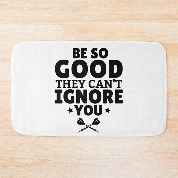Item preview, Darts: Be SO good they can't ignore you designed and sold by TheGreenGoat.