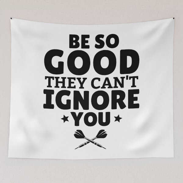 Item preview, Darts: Be SO good they can't ignore you designed and sold by TheGreenGoat.