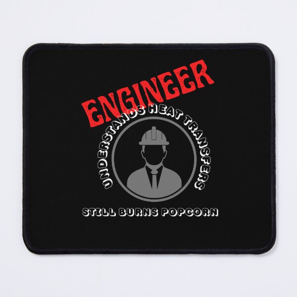 Item preview, Engineer Heat Transfers Still Burns Popcorn Funny T-Shirt designed and sold by LJ4EVER.