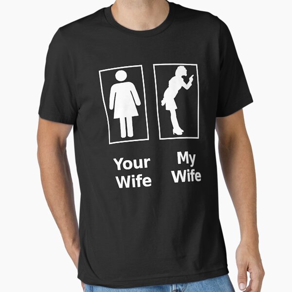 Item preview, Your Wife My Wife designed and sold by Brad Chambers.