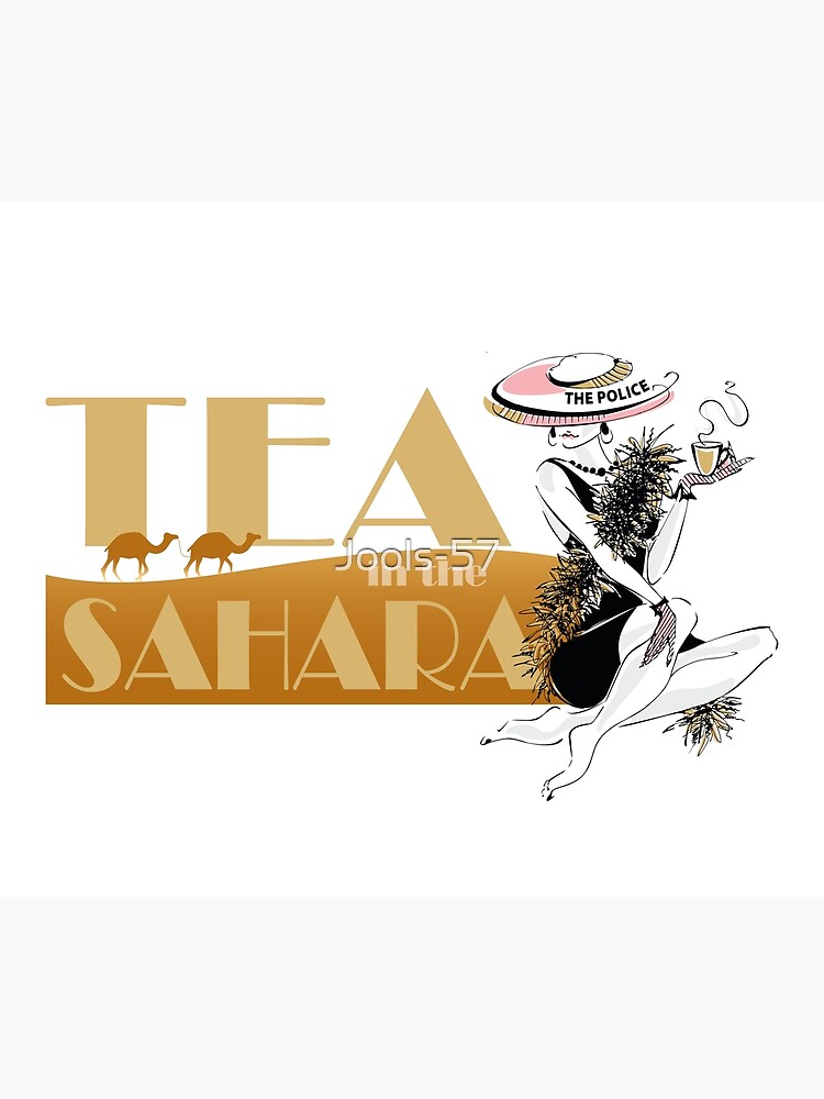 "Tea in the Sahara" Poster by Jools57 Redbubble