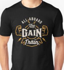All Aboard The Gain Train Unisex T-Shirt