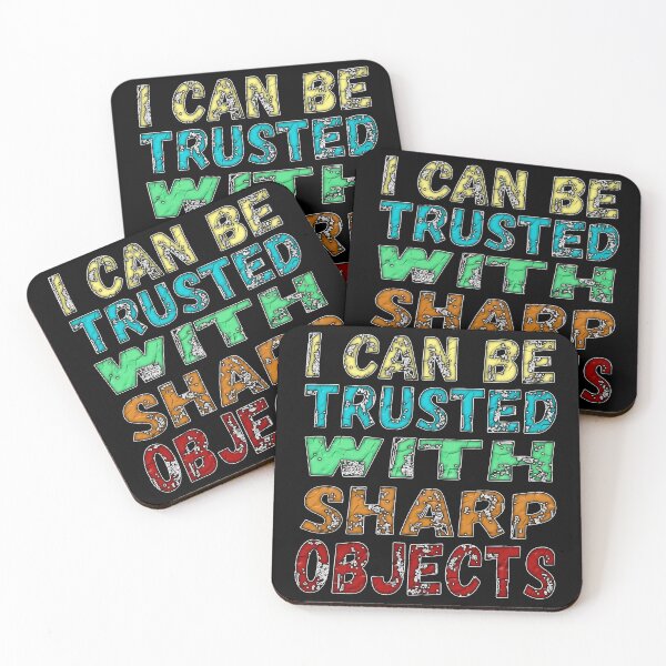 Item preview, I Can Be Trusted With Sharp Objects, designed and sold by Maculele.