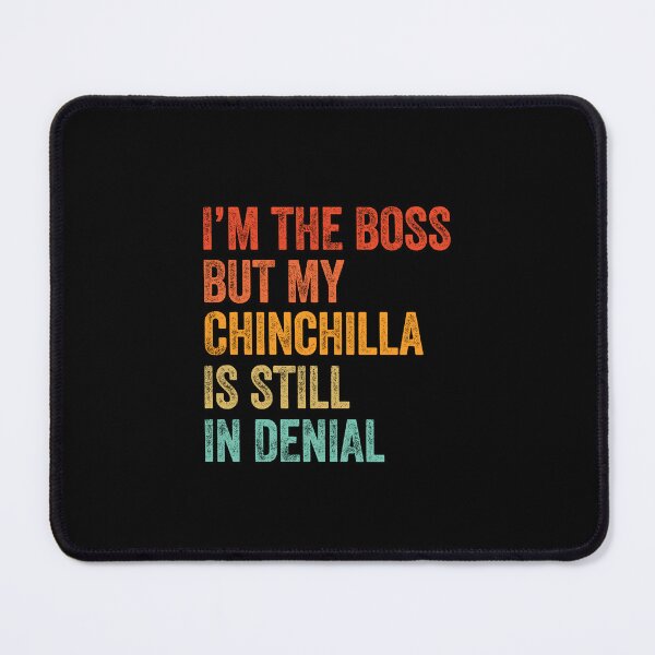 Item preview, I'm The Boss But My Chinchilla Is Still In Denial designed and sold by LADistrictGarb.