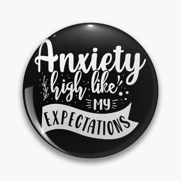 Item preview, Anxiety high like my expectations designed and sold by pnkpopcorn.