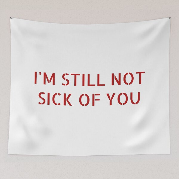 Item preview, I'M STILL NOT SICK OF YOU designed and sold by Soukainadesign.