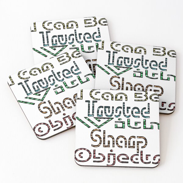 Item preview, I Can Be Trusted With Sharp Objects, designed and sold by Maculele.