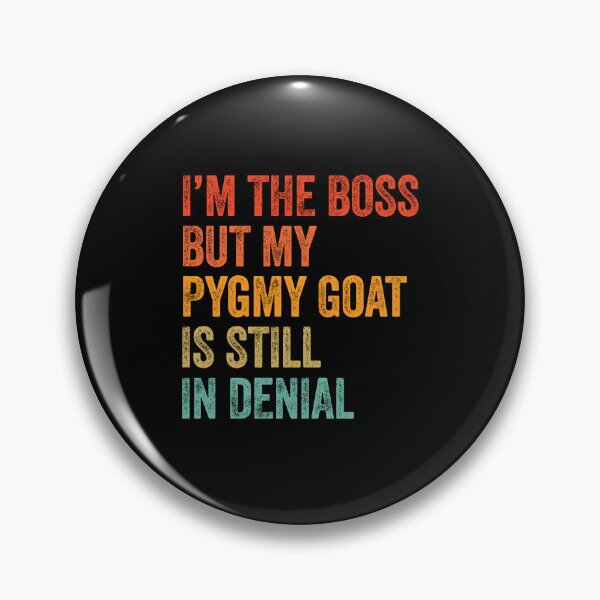 Item preview, I'm The Boss But My Pygmy Goat Is Still In Denial  designed and sold by LADistrictGarb.