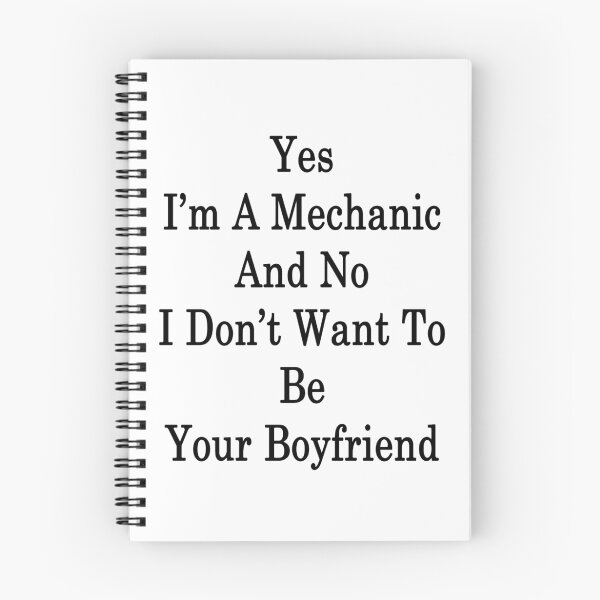 Item preview, Yes I'm A Mechanic And No I Don't Want To Be Your Boyfriend  designed and sold by supernova23.