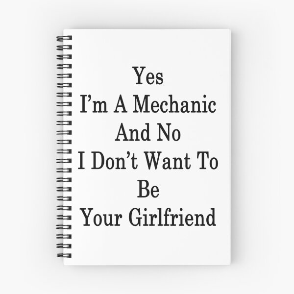 Item preview, Yes I'm A Mechanic And No I Don't Want To Be Your Girlfriend designed and sold by supernova23.