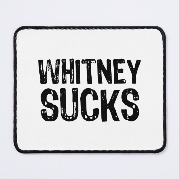 Item preview, Whitney Sucks designed and sold by The "I Love Everything" Shop.