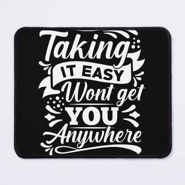 Item preview, Taking it easy wount take you anywhere designed and sold by TheBFStore.