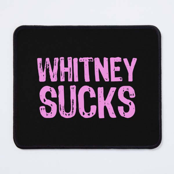 Item preview, Whitney Sucks designed and sold by The "I Love Everything" Shop.