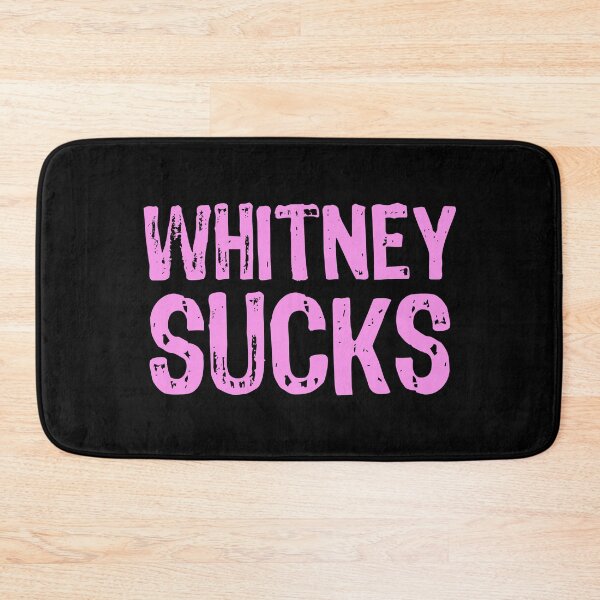 Item preview, Whitney Sucks designed and sold by The "I Love Everything" Shop.