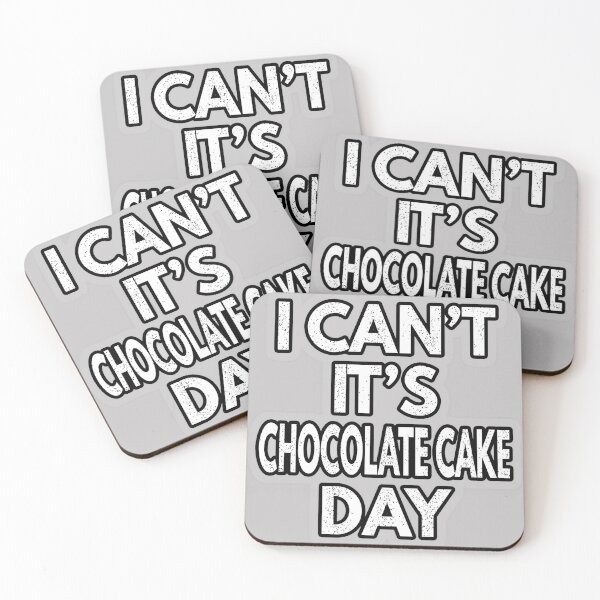 Item preview, I Can't It's Chocolate Cake Day designed and sold by Shope2shope.