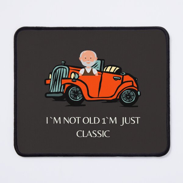 Item preview, I`M NOT OLD I AM JUST CLASSIC. designed and sold by marie1919.