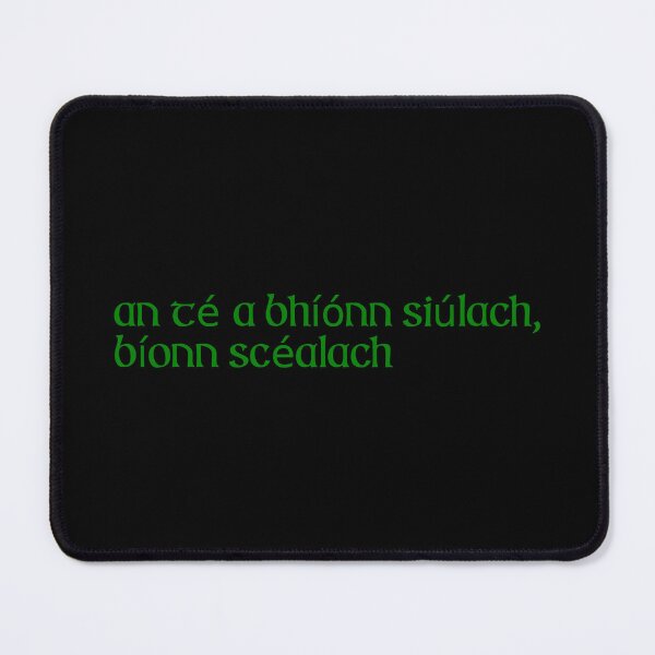 Item preview, An té a bhíónn siúlach bíonn scéalach designed and sold by ben-taylor1234.