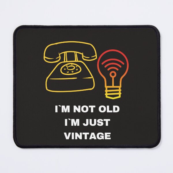 Item preview, I`M NOT OLD I`M JUST VINTAGE. designed and sold by marie1919.