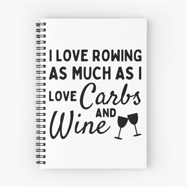 Item preview, I love rowing as much as I love carbs and wine designed and sold by TheGreenGoat.