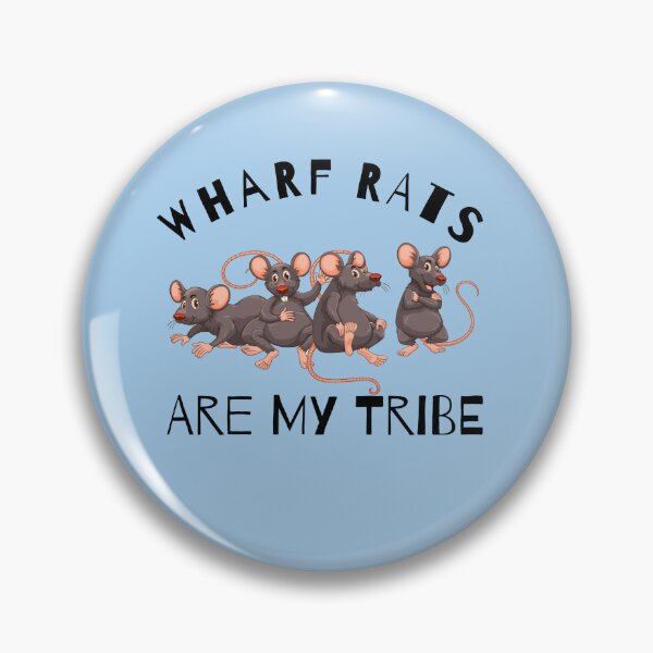 Item preview, Wharf Rats are my Tribe designed and sold by Sugar-Magnolia.